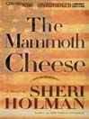 The Mammoth Cheese